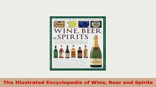 PDF  The Illustrated Encyclopedia of Wine Beer and Spirits PDF Online