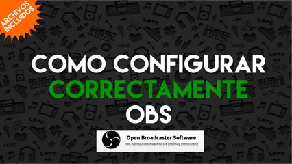 Como configurar correctamente OBS