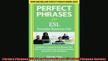 READ book  Perfect Phrases ESL Everyday Business Perfect Phrases Series  FREE BOOOK ONLINE
