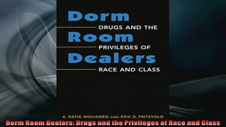 EBOOK ONLINE  Dorm Room Dealers Drugs and the Privileges of Race and Class  DOWNLOAD ONLINE