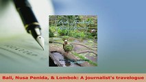 PDF  Bali Nusa Penida  Lombok A journalists travelogue Read Full Ebook