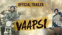 Vaapsi - Official Trailer - Harish Verma - Sameksha - Gulshan Grover - Releasing on 3rd June 2016