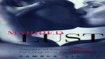Download Married Lust  Secrets of Lasting Desire for Long term Relationships