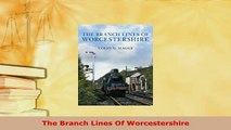 PDF  The Branch Lines Of Worcestershire Download Full Ebook