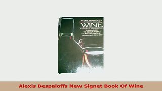 Download  Alexis Bespaloffs New Signet Book Of Wine PDF Online