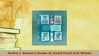 Download  Andre L Simons Guide to Good Food and Wines PDF Full Ebook