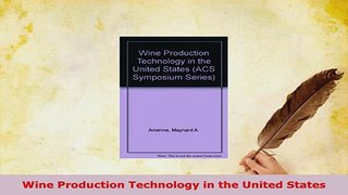 Download  Wine Production Technology in the United States Read Full Ebook