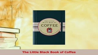 Download  The Little Black Book of Coffee Download Online