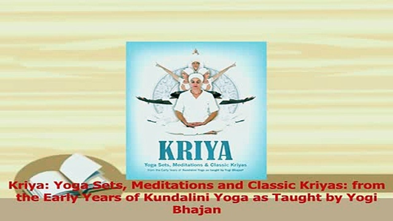 Download  Kriya Yoga Sets Meditations and Classic Kriyas from the Early Years of Kundalini Yoga as PDF Free