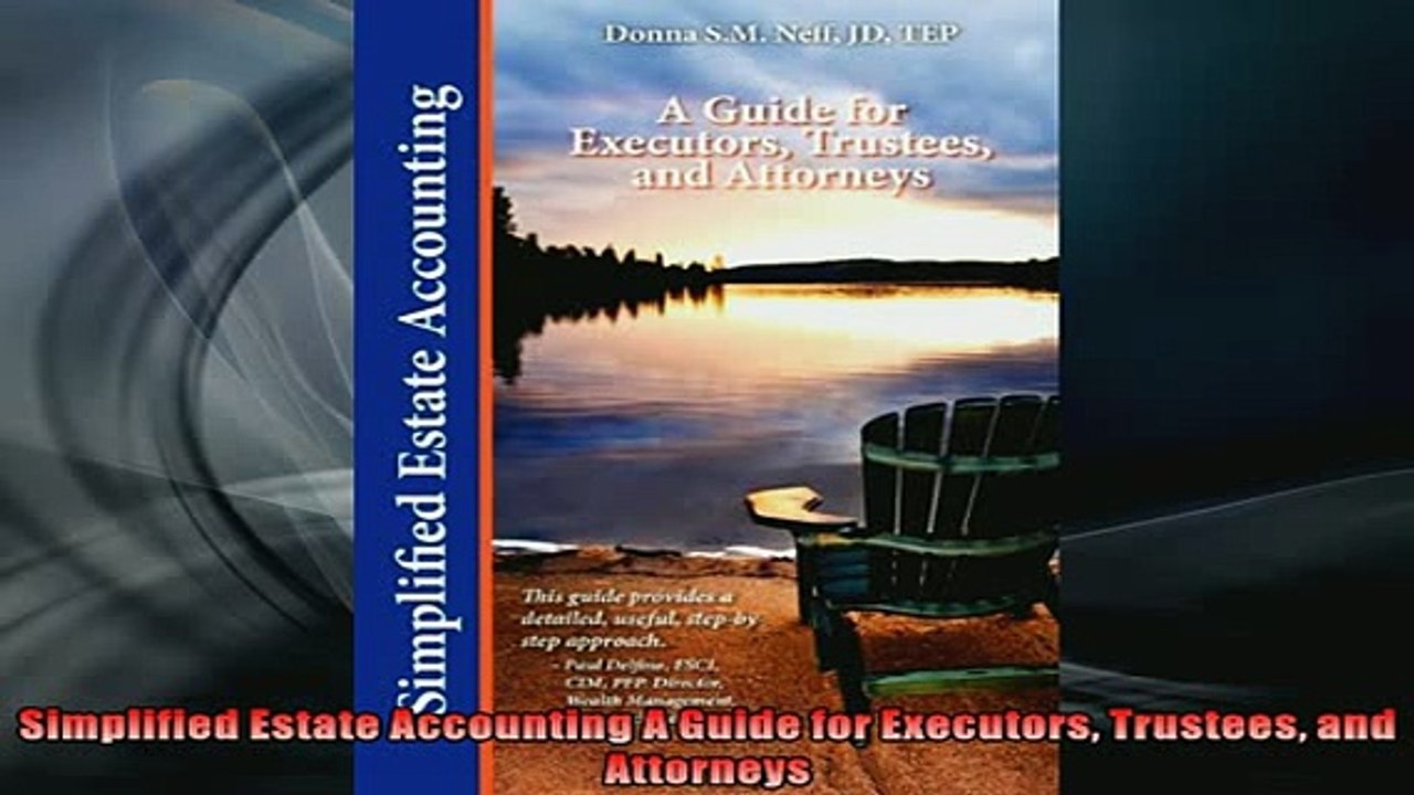 FREE DOWNLOAD  Simplified Estate Accounting A Guide for Executors Trustees and Attorneys READ ONLINE
