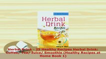 PDF  Herbal Drink  25 Healthy Recipes Herbal Drink Coffee Tea Juice Smoothie Healthy Download Online