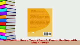 PDF  Siddhanath Surya Yoga Basic Pranic Healing with Solar Power Read Full Ebook