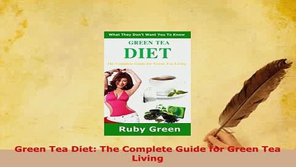 Download  Green Tea Diet The Complete Guide for Green Tea Living PDF Online