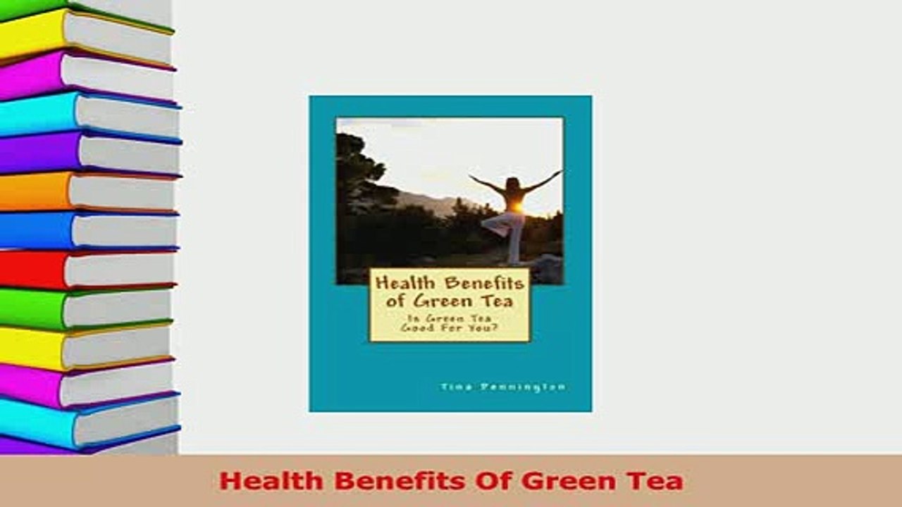 Download  Health Benefits Of Green Tea Download Full Ebook