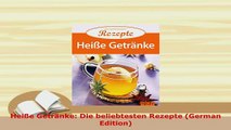 Download  Heiße Getränke Die beliebtesten Rezepte German Edition Read Online