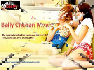 Bally Chohan Movie - The Real Source of Entertainment
