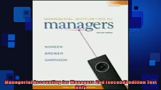 Free PDF Downlaod Managerial Accounting for Managers 2nd second edition Text Only BOOK ONLINE