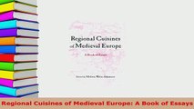 PDF  Regional Cuisines of Medieval Europe A Book of Essays Read Online
