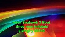 Intex Seahawk 3 Boat  three man inflatable dinghy 68349
