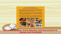 PDF  Ultimate Nachos From Nachos and Guacamole to Salsas and Cocktails PDF Book Free