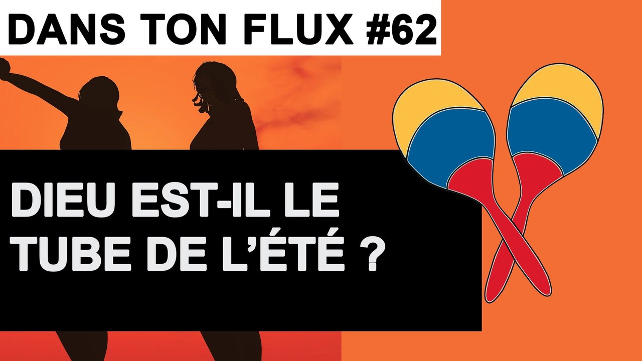 Dieu est-il le tube de l'été ? #DansTonFlux 62