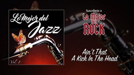 Lo Mejor del Jazz - Vol. 8 - Ain't That A Kick In The Head