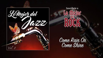 Lo Mejor del Jazz - Vol. 8 - Come Rain Or Come Shine