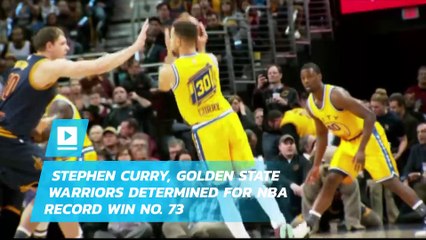 Stephen Curry, Golden State Warriors determined for NBA record win No. 73