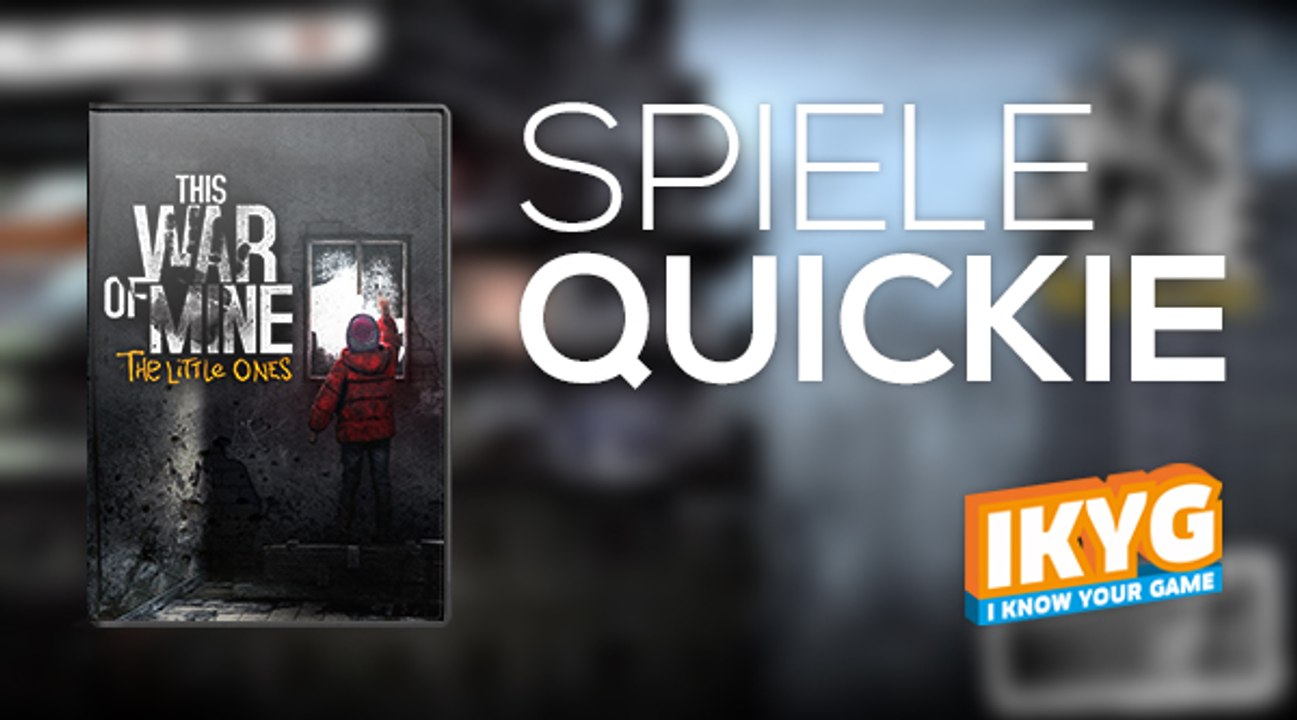 Der Spiele-Quickie - This War of Mine: The Little Ones