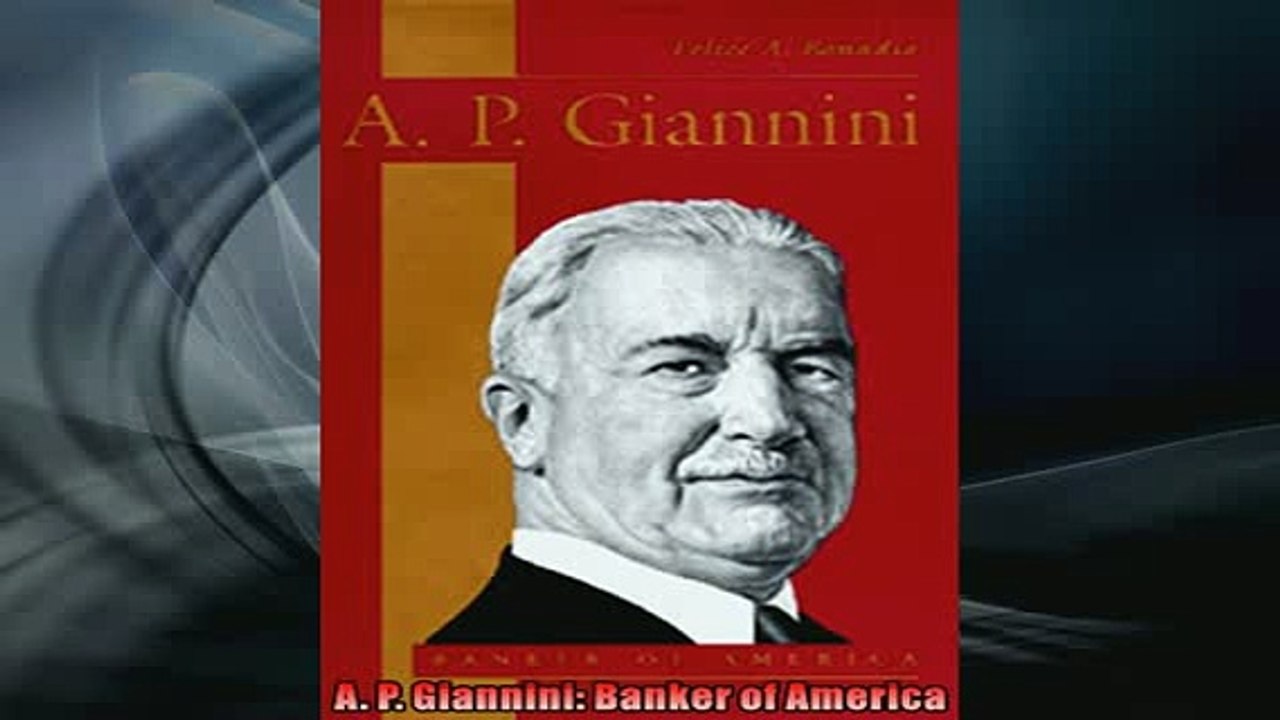 READ book  A P Giannini Banker of America  FREE BOOOK ONLINE