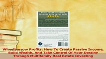 Read  Wheelbarrow Profits How To Create Passive Income Build Wealth And Take Control Of Your Ebook Free