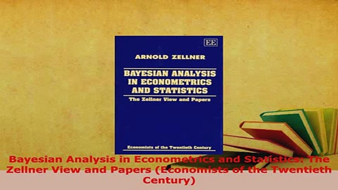 PDF  Bayesian Analysis in Econometrics and Statistics The Zellner View and Papers Economists PDF Full Ebook