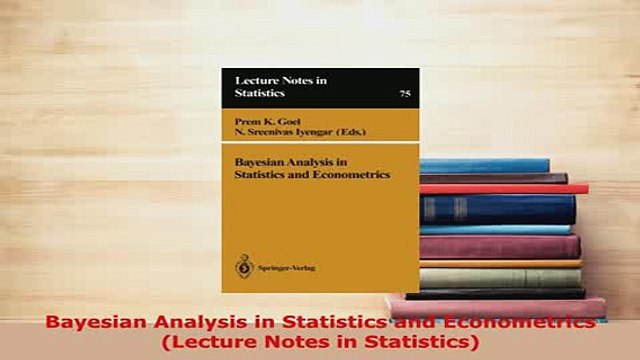 PDF Bayesian Analysis in Statistics and Econometrics Lecture Notes in Statistics Read Online