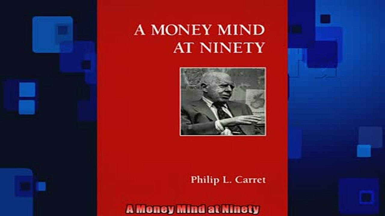 FREE PDF  A Money Mind at Ninety READ ONLINE
