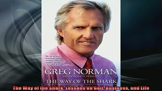 READ book  The Way of the Shark Lessons on Golf Business and Life  FREE BOOOK ONLINE