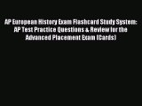 Read AP European History Exam Flashcard Study System: AP Test Practice Questions & Review for