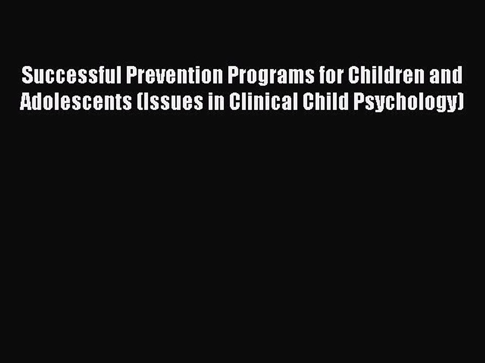Read Successful Prevention Programs for Children and Adolescents (Issues in Clinical Child