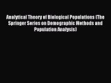 Read Analytical Theory of Biological Populations (The Springer Series on Demographic Methods