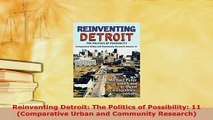 PDF  Reinventing Detroit The Politics of Possibility 11 Comparative Urban and Community Read Full Ebook
