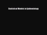 Read Statistical Models in Epidemiology Ebook Free