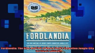 FREE DOWNLOAD  Fordlandia The Rise and Fall of Henry Fords Forgotten Jungle City 1st first edition  DOWNLOAD ONLINE