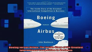 FREE PDF  Boeing versus Airbus The Inside Story of the Greatest International Competition in  FREE BOOOK ONLINE