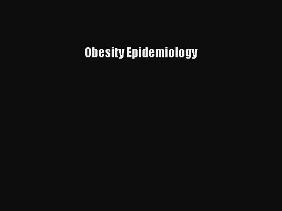 Read Obesity Epidemiology Ebook Free
