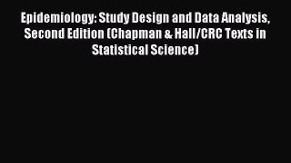 Read Epidemiology: Study Design and Data Analysis Second Edition (Chapman & Hall/CRC Texts