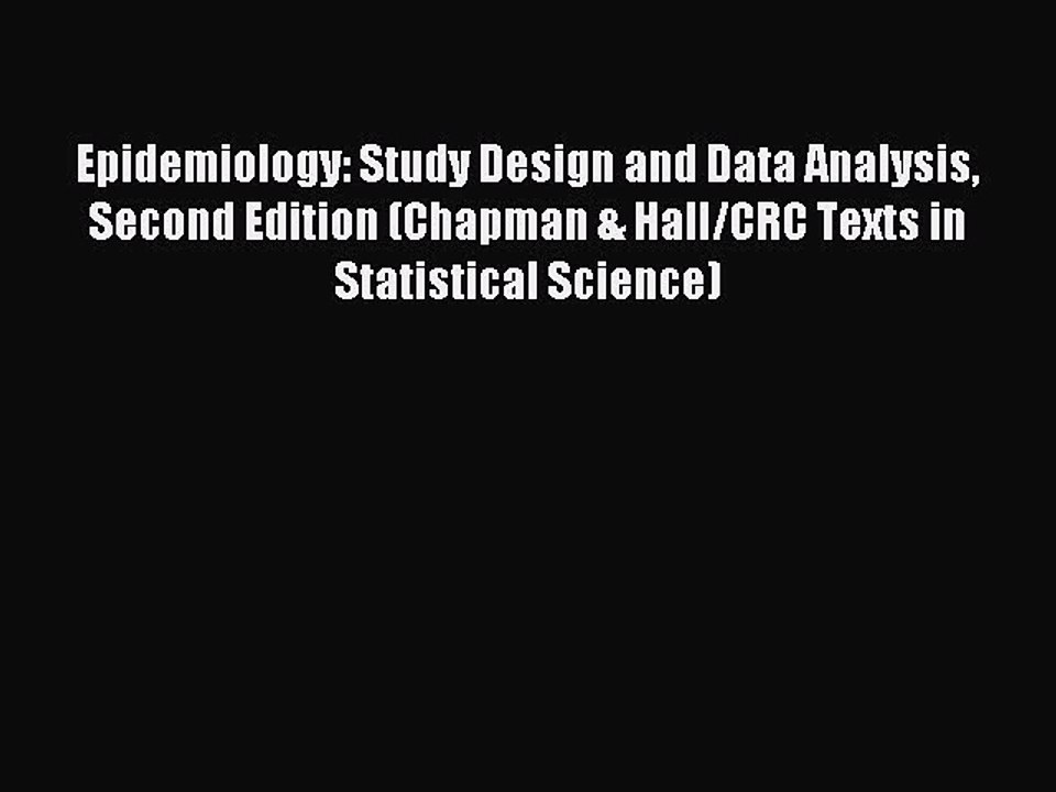 Read Epidemiology: Study Design and Data Analysis Second Edition (Chapman & Hall/CRC Texts