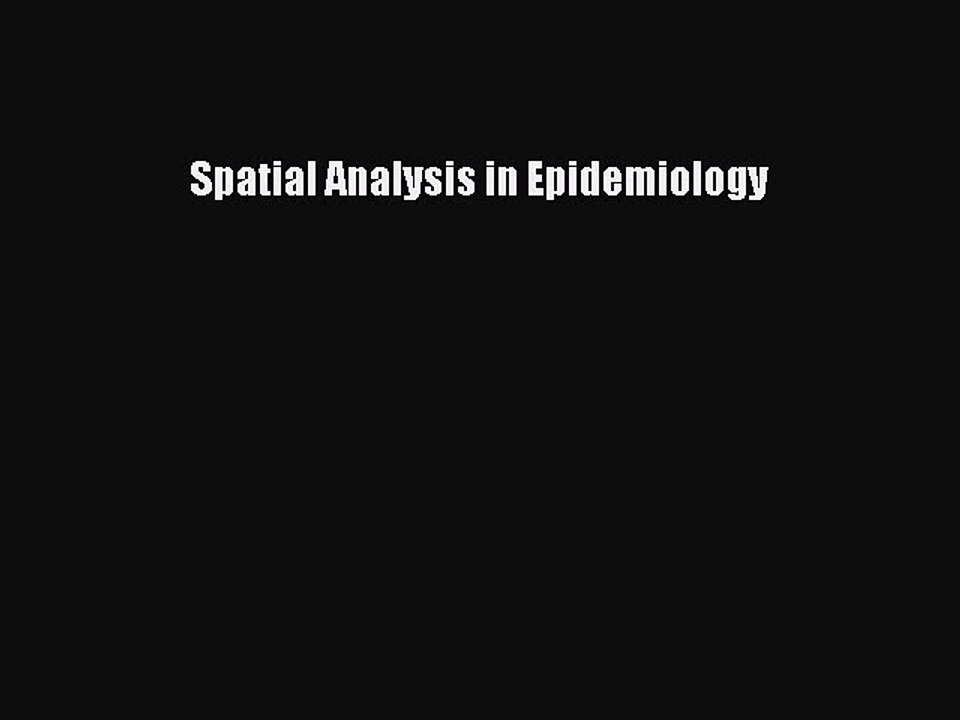 Read Spatial Analysis in Epidemiology PDF Free
