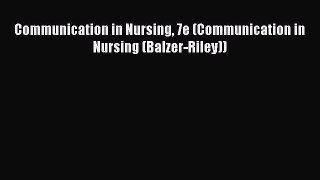 Read Communication in Nursing 7e (Communication in Nursing (Balzer-Riley)) Ebook Free