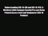 Read Understanding ICD-10-CM and ICD-10-PCS: A Worktext (with Cengage EncoderPro.com Demo Printed