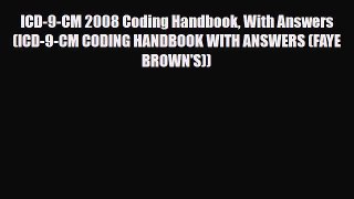 Read ICD-9-CM 2008 Coding Handbook With Answers (ICD-9-CM CODING HANDBOOK WITH ANSWERS (FAYE