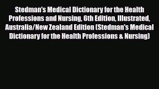Read Stedman's Medical Dictionary for the Health Professions and Nursing 6th Edition Illustrated
